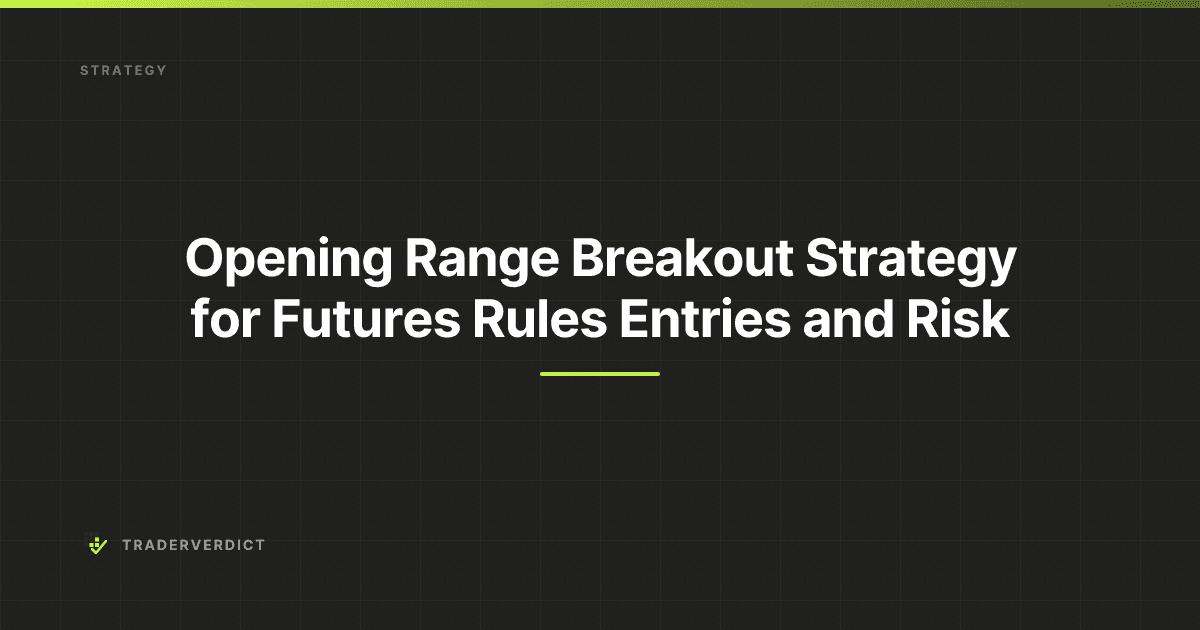 Opening Range Breakout Strategy for Futures: Rules Entries and Risk