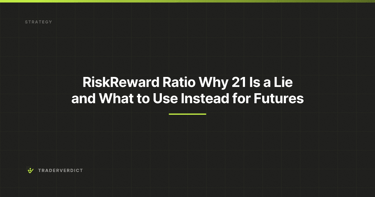 Risk-Reward Ratio: Why 2:1 Is a Lie and What to Use Instead for Futures