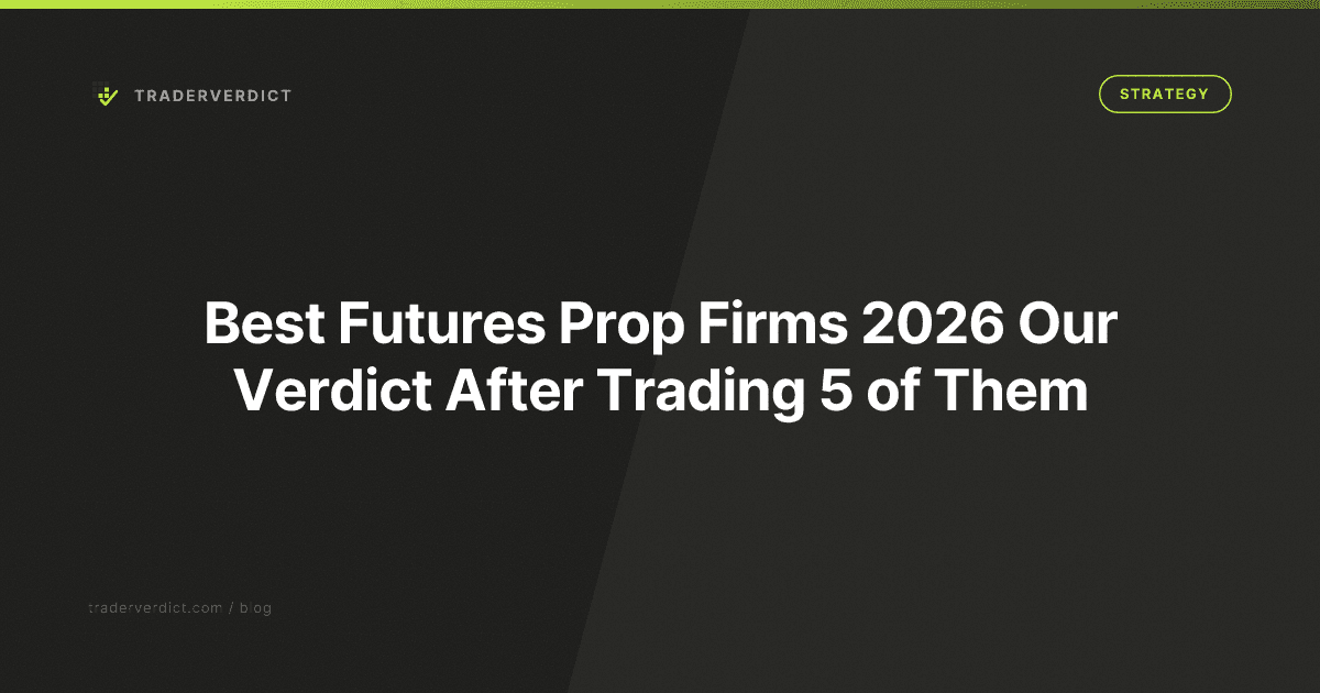 Best Futures Prop Firms 2026: Our Verdict After Trading 5 of Them