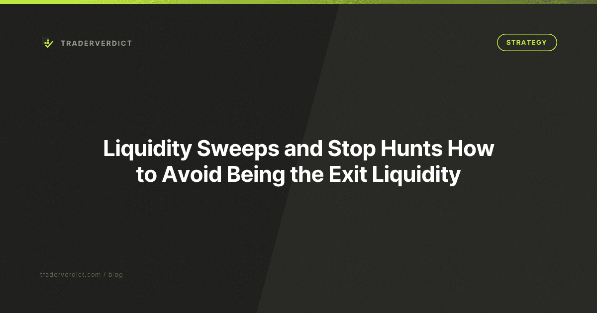 Liquidity Sweeps and Stop Hunts: How to Avoid Being the Exit Liquidity