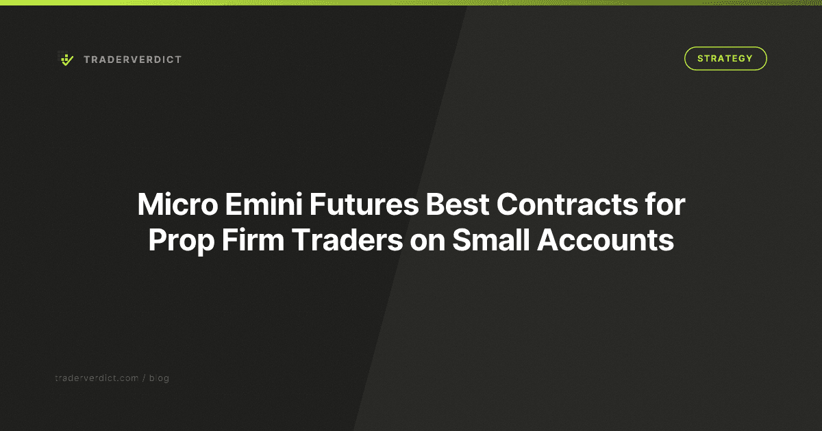 Micro E-mini Futures: Best Contracts for Prop Firm Traders on Small Accounts