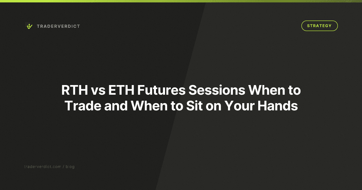 RTH vs ETH Futures Sessions: When to Trade and When to Sit on Your Hands