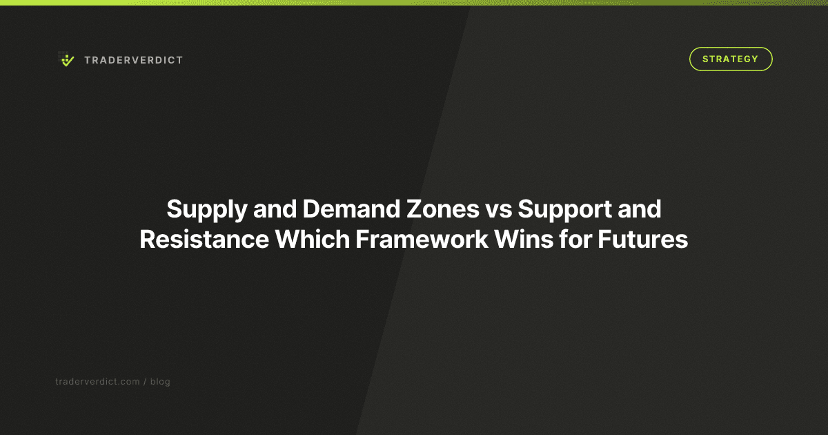 Supply and Demand Zones vs Support and Resistance: Which Framework Wins for Futures